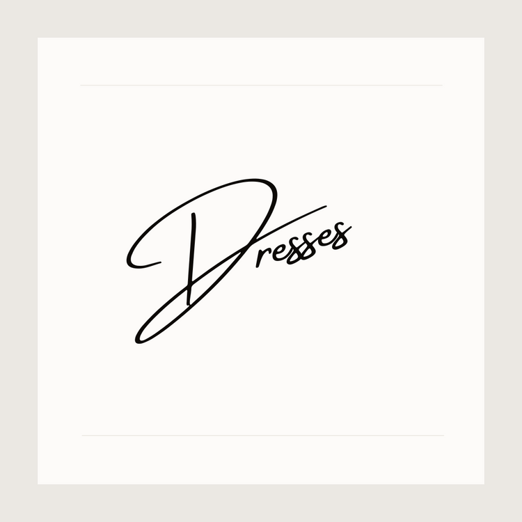 DRESSES