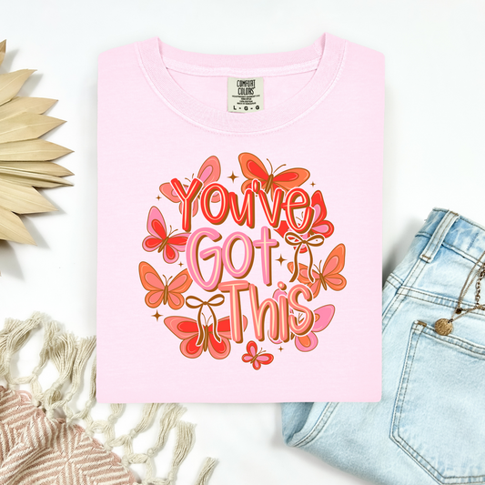 You've Got This Tee.